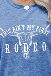 THIS AIN'T MY FIRST RODEO Tee Shirt